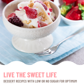 Live The Sweet Life Healthy Dessert Recipe Book